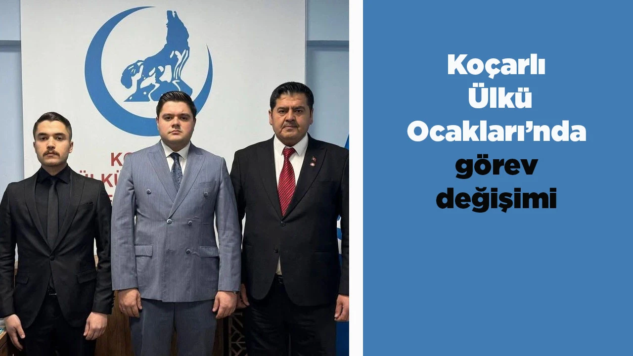 Ko&ccedil;arlı &Uuml;lk&uuml; Ocakları&rsquo;nda g&ouml;rev değişimi