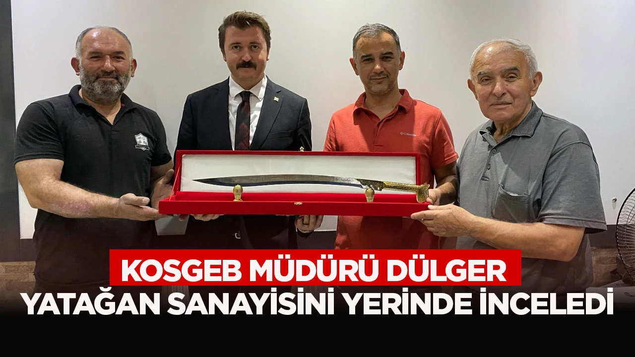 Kosgeb M&uuml;d&uuml;r&uuml; D&uuml;lger Yatağan sanayisini yerinde inceledi