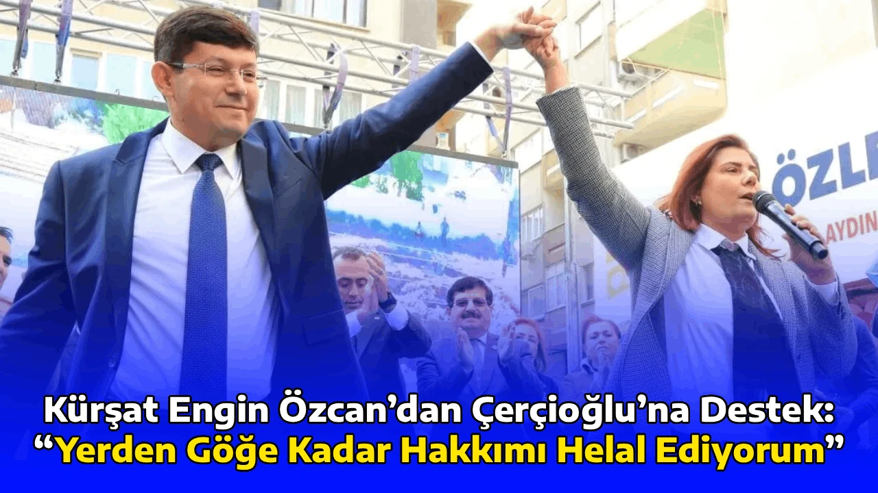 K&uuml;rşat Engin &Ouml;zcan&rsquo;dan &Ccedil;er&ccedil;ioğlu&rsquo;na Destek: &ldquo;Yerden G&ouml;ğe Kadar Hakkımı Helal Ediyorum&rdquo;