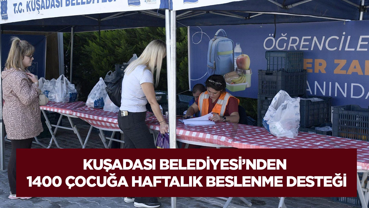 Kuşadası Belediyesi&rsquo;nden 1400 &ccedil;ocuğa haftalık beslenme desteği