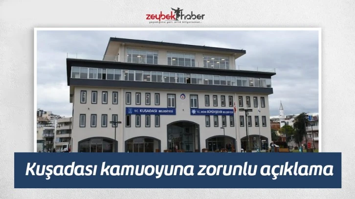 Kuşadası kamuoyuna zorunlu a&ccedil;ıklama