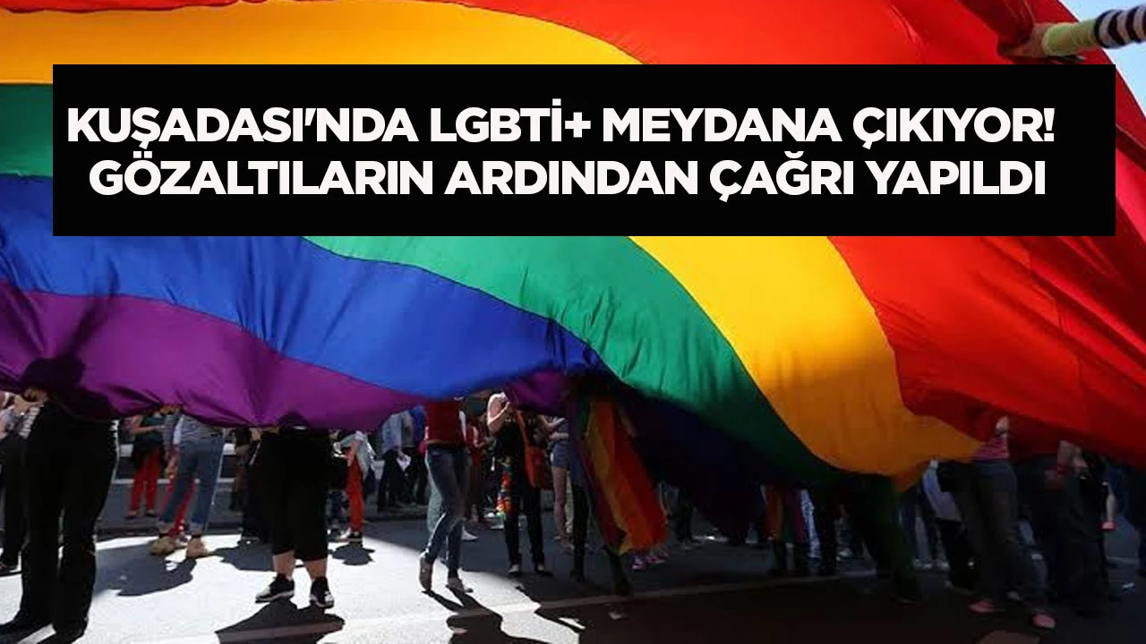 Kuşadası'nda LGBTİ+ meydana &ccedil;ıkıyor! G&ouml;zaltıların ardından &ccedil;ağrı yapıldı