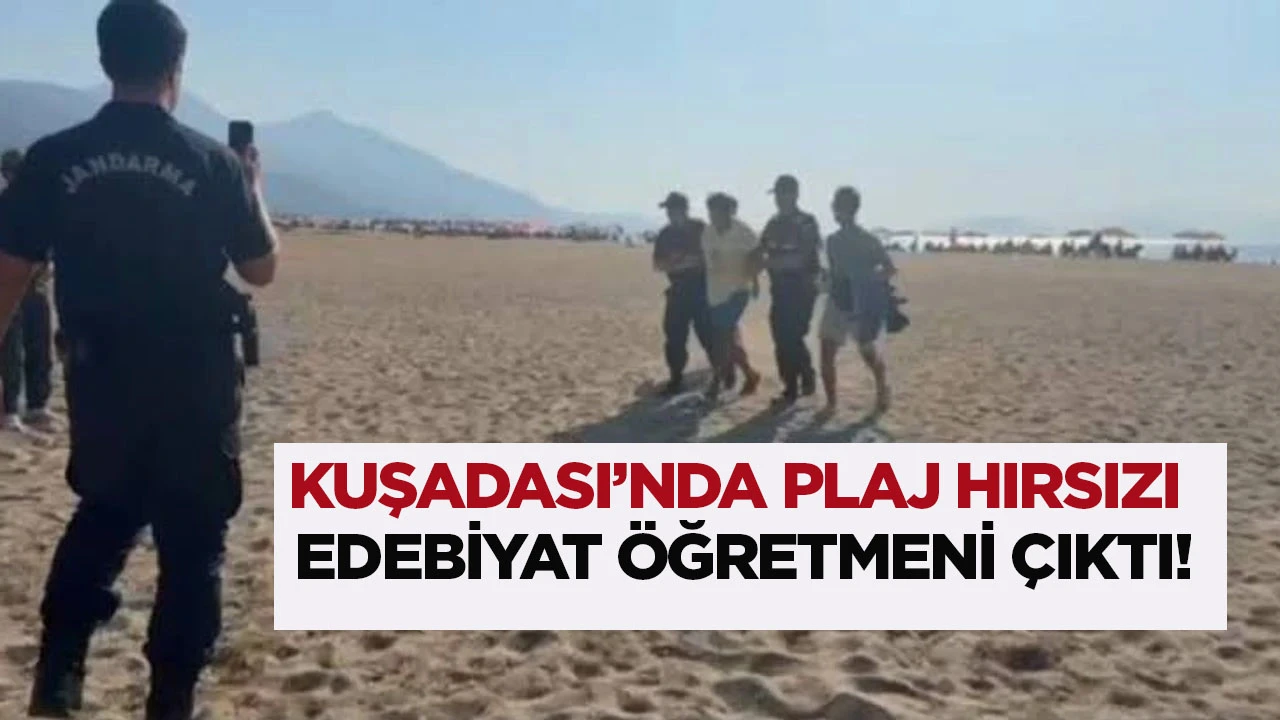 Kuşadası&rsquo;nda plaj hırsızı edebiyat &ouml;ğretmeni &ccedil;ıktı