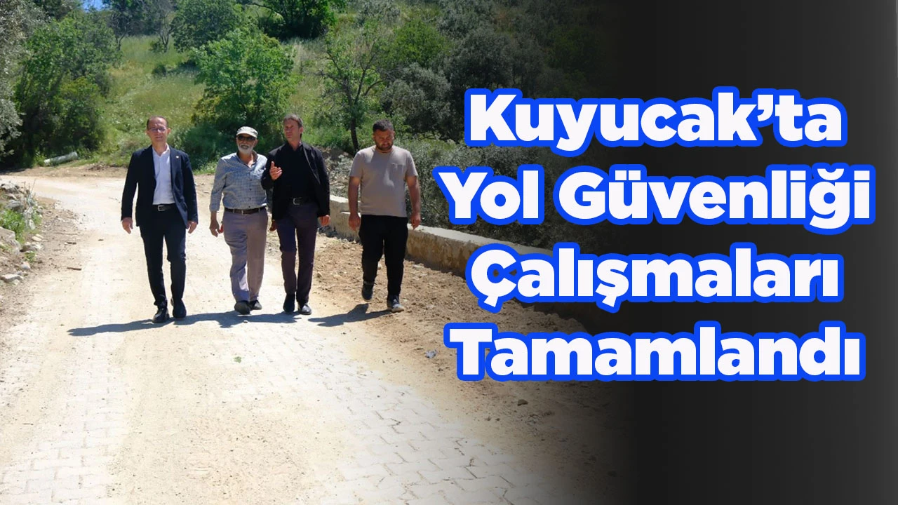 Kuyucak&rsquo;ta Yol G&uuml;venliği &Ccedil;alışmaları Tamamlandı
