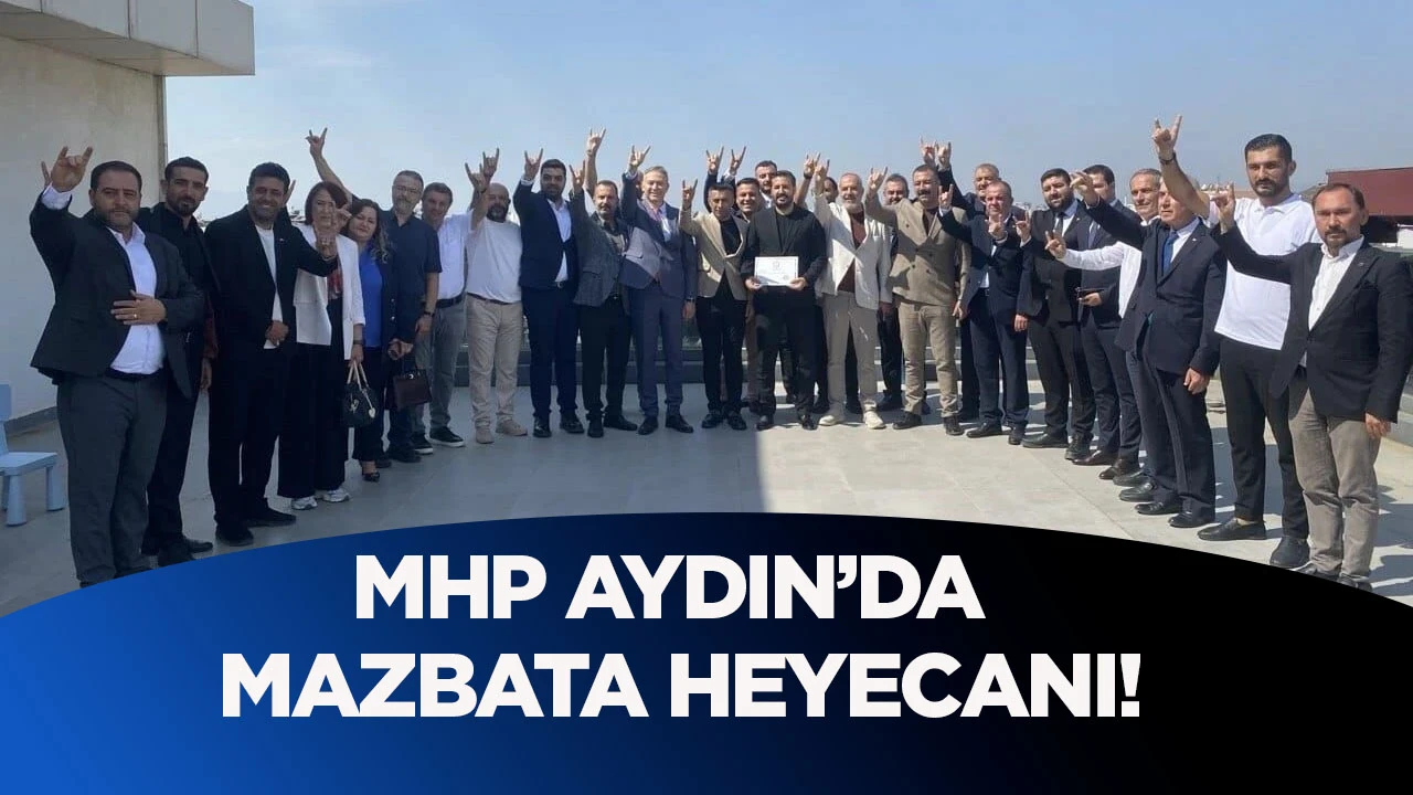MHP Aydın'da mazbata heyecanı!