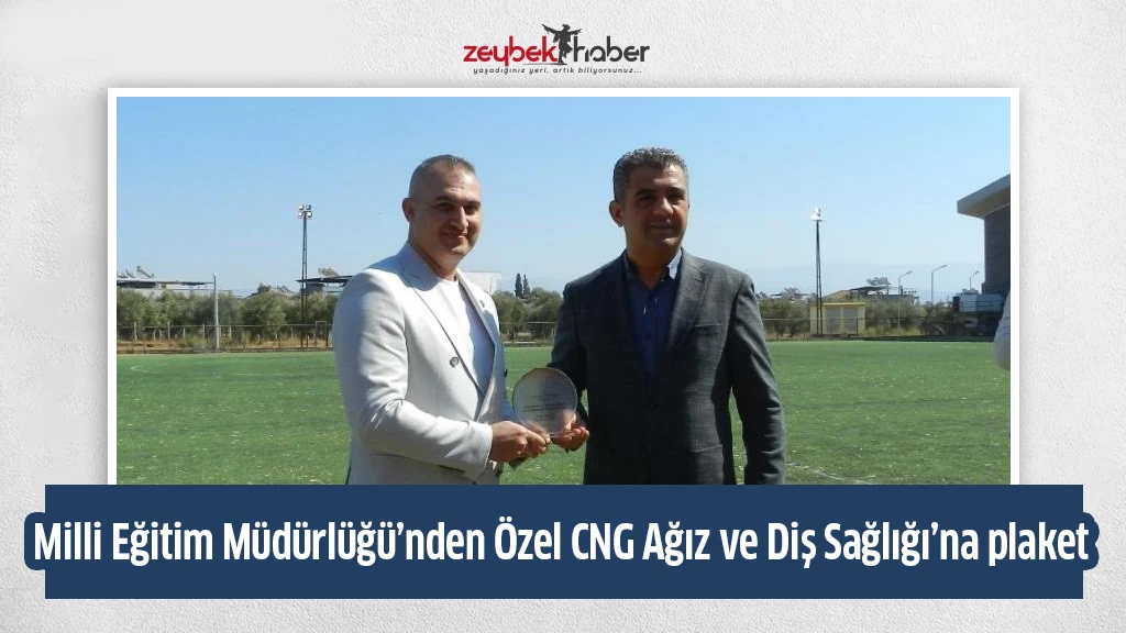 Milli Eğitim Müdürlüğü’nden Özel CNG Ağız Ve Diş Sağlığı’na plaket
