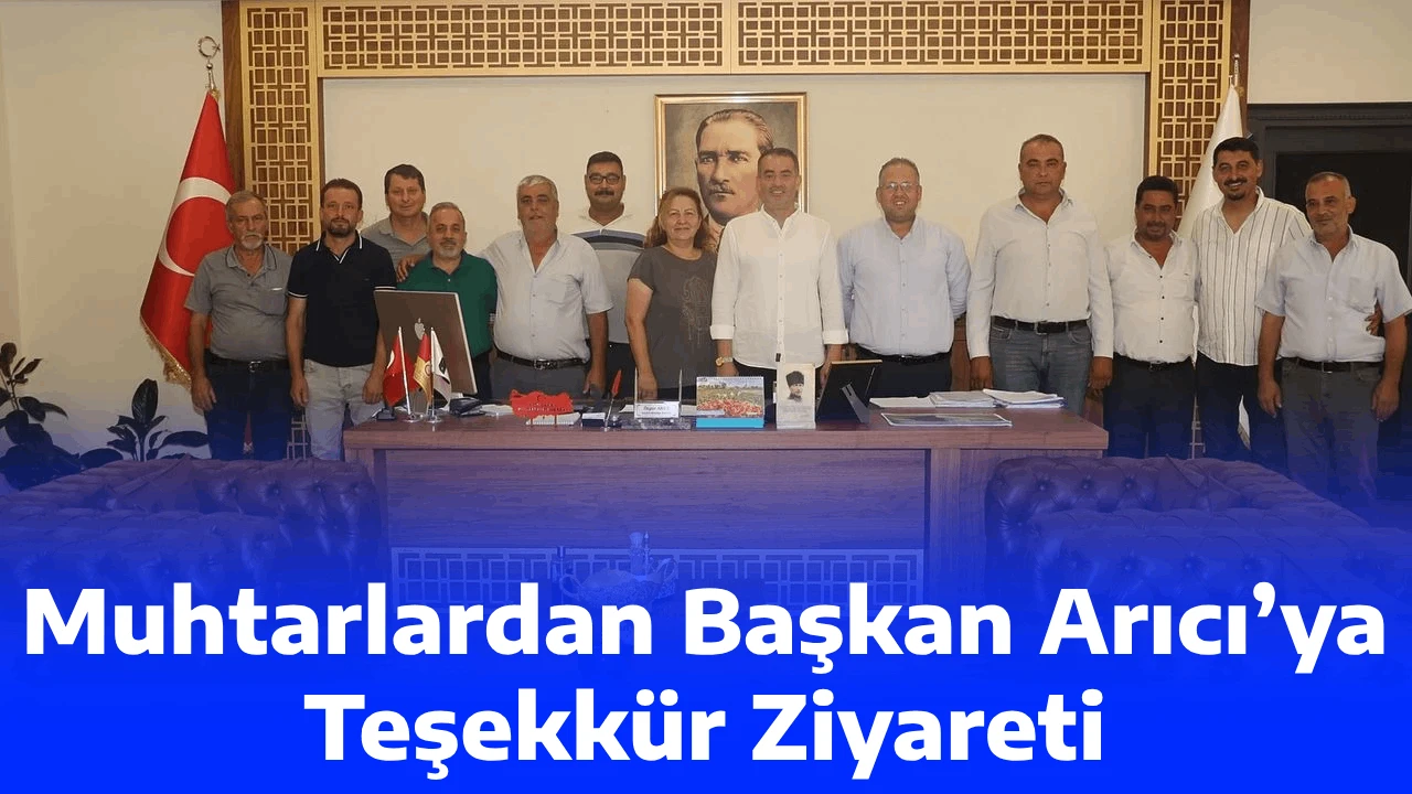 Muhtarlardan Başkan Arıcı’ya Teşekkür Ziyareti