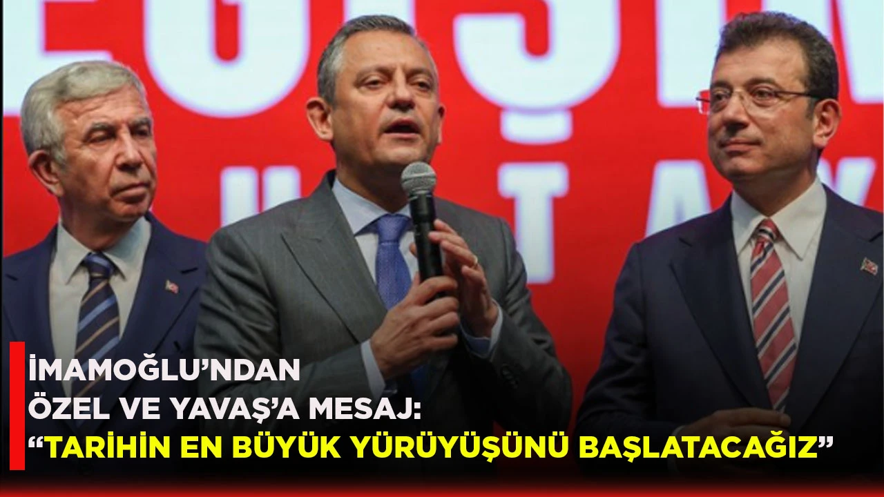 İMAMOĞLU&rsquo;NDAN &Ouml;ZEL VE YAVAŞ&rsquo;A MESAJ: &ldquo;TARİHİN EN B&Uuml;Y&Uuml;K Y&Uuml;R&Uuml;Y&Uuml;Ş&Uuml;N&Uuml; BAŞLATACAĞIZ&rdquo;