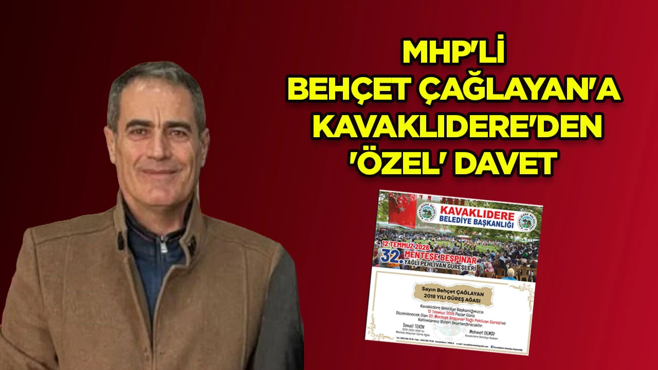 MHP'Lİ BEH&Ccedil;ET &Ccedil;AĞLAYAN'A KAVAKLIDERE'DEN '&Ouml;ZEL' DAVET
