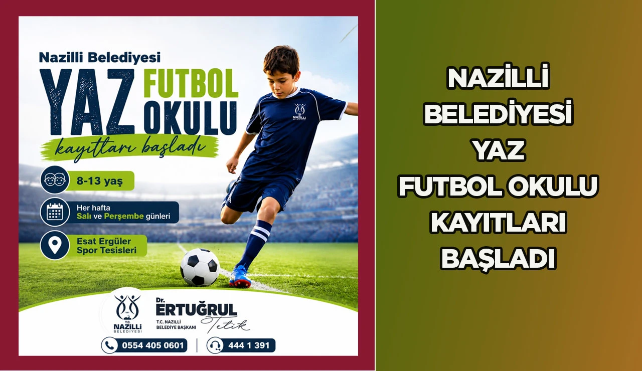 NAZİLLİ BELEDİYESİ YAZ FUTBOL OKULU KAYITLARI BAŞLADI