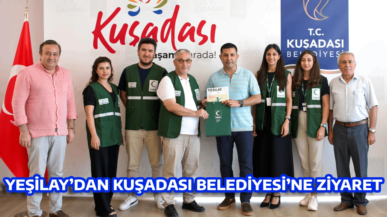 YEŞİLAY&rsquo;DAN KUŞADASI BELEDİYESİ&rsquo;NE ZİYARET