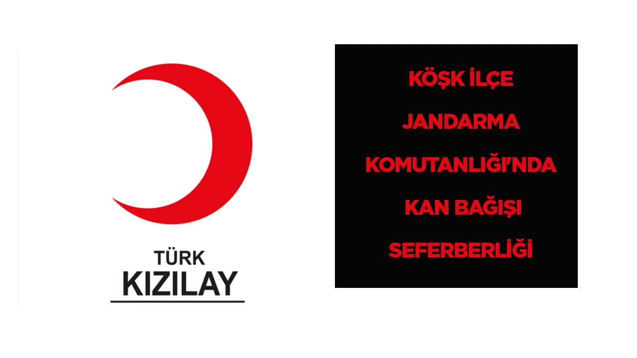 K&Ouml;ŞK İL&Ccedil;E JANDARMA KOMUTANLIĞI'NDA KAN BAĞIŞI SEFERBERLİĞİ