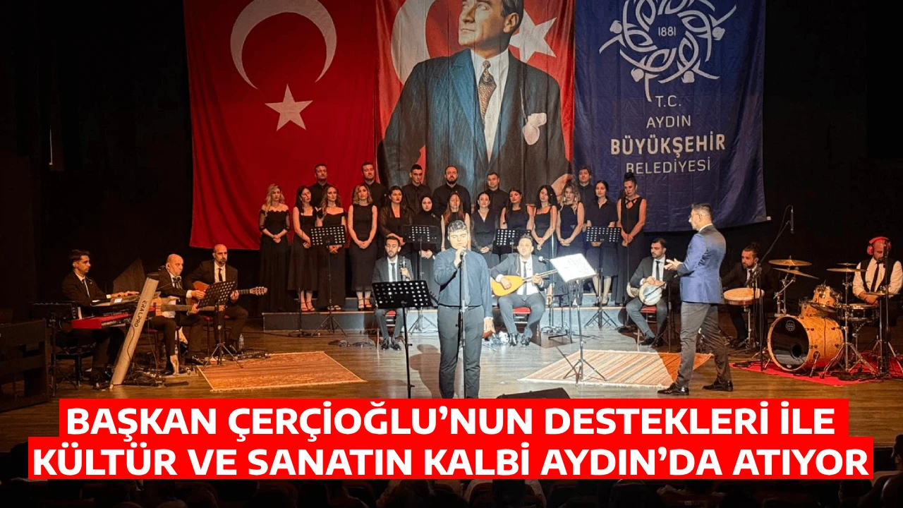 BAŞKAN ÇERÇİOĞLU’NUN DESTEKLERİ İLE KÜLTÜR VE SANATIN KALBİ AYDIN’DA ATIYOR