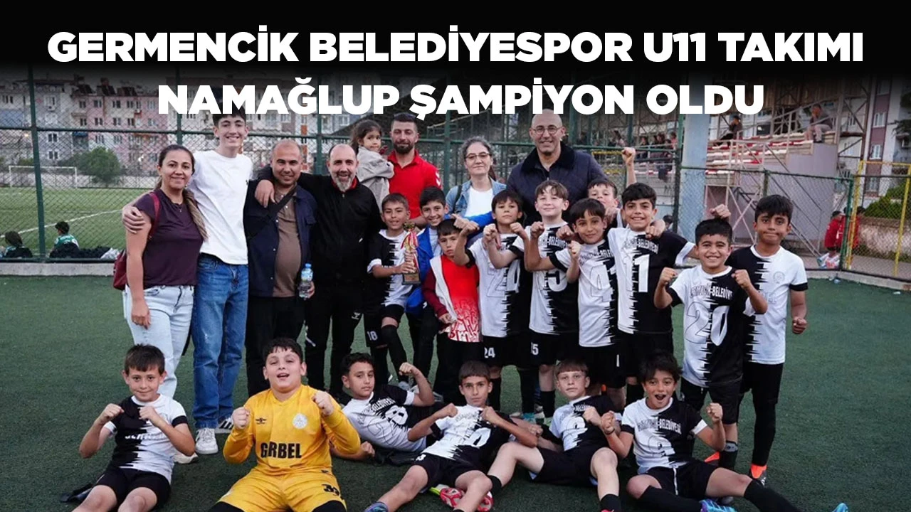 GERMENCİK BELEDİYESPOR U11 TAKIMI NAMAĞLUP ŞAMPİYON OLDU