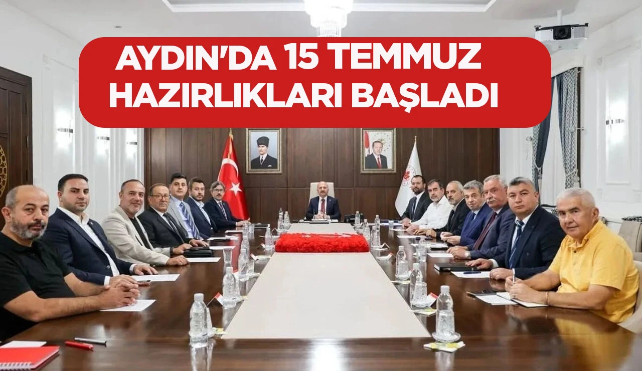 AYDIN'DA 15 TEMMUZ HAZIRLIKLARI BAŞLADI