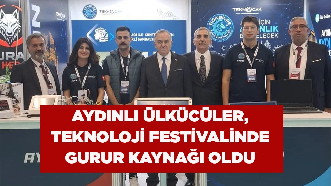 AYDINLI &Uuml;LK&Uuml;C&Uuml;LER, TEKNOLOJİ FESTİVALİNDE GURUR KAYNAĞI OLDU
