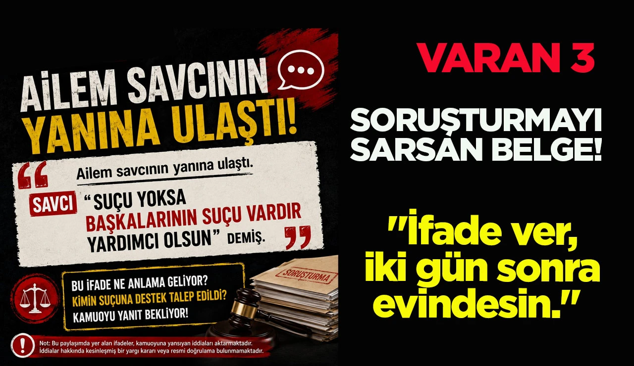SORUŞTURMAYI SARSAN İDDİA !  "İfade ver, iki g&uuml;n sonra evindesin." 