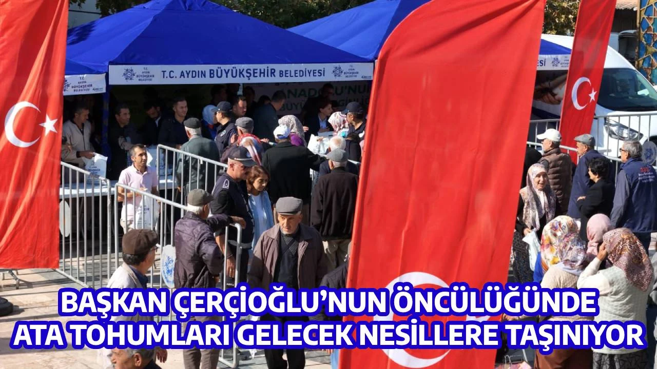 BAŞKAN &Ccedil;ER&Ccedil;İOĞLU&rsquo;NUN &Ouml;NC&Uuml;L&Uuml;Ğ&Uuml;NDE ATA TOHUMLARI GELECEK NESİLLERE TAŞINIYOR