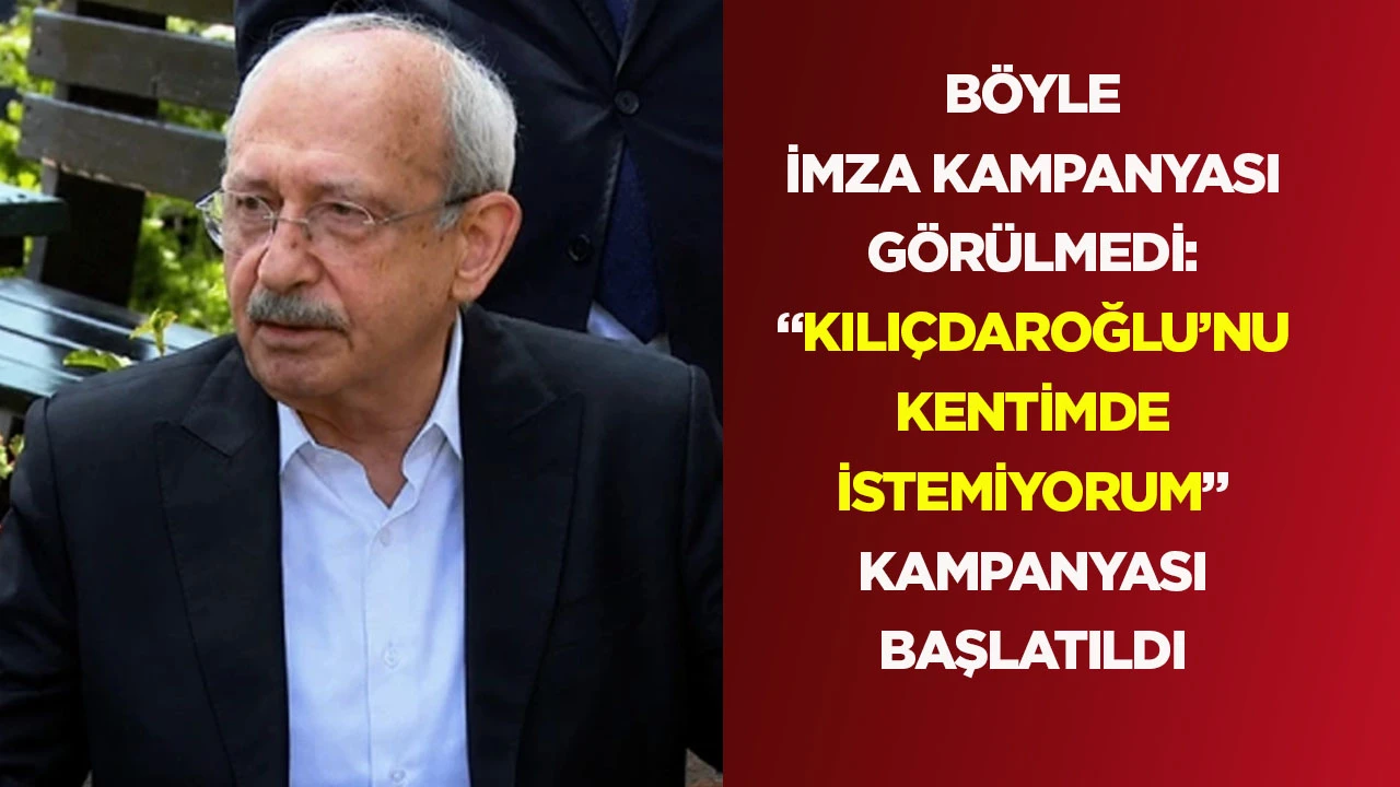B&Ouml;YLE İMZA KAMPANYASI G&Ouml;R&Uuml;LMEDİ: &ldquo;KILI&Ccedil;DAROĞLU&rsquo;NU KENTİMDE İSTEMİYORUM&rdquo; KAMPANYASI BAŞLATILDI