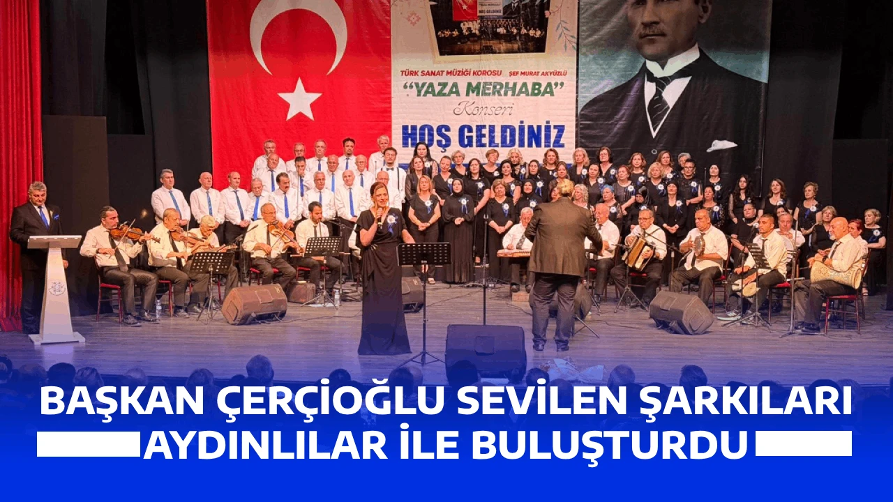 BAŞKAN ÇERÇİOĞLU SEVİLEN ŞARKILARI AYDINLILAR İLE BULUŞTURDU