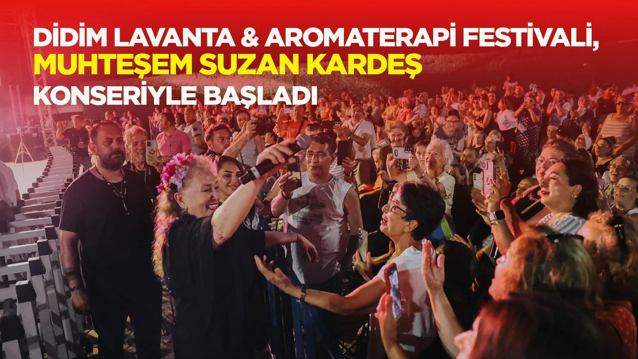 DİDİM LAVANTA &amp; AROMATERAPİ FESTİVALİ, MUHTEŞEM SUZAN KARDEŞ KONSERİYLE BAŞLADI