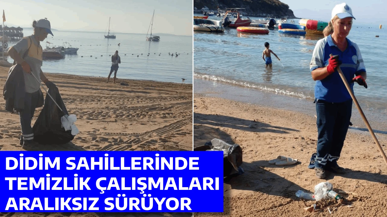 DİDİM SAHİLLERİNDE TEMİZLİK ÇALIŞMALARI ARALIKSIZ SÜRÜYOR