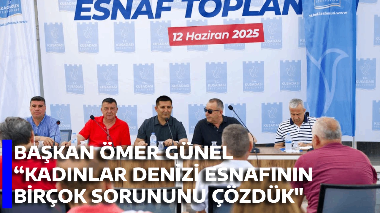 BAŞKAN ÖMER GÜNEL “KADINLAR DENİZİ ESNAFININ BİRÇOK SORUNUNU ÇÖZDÜK"