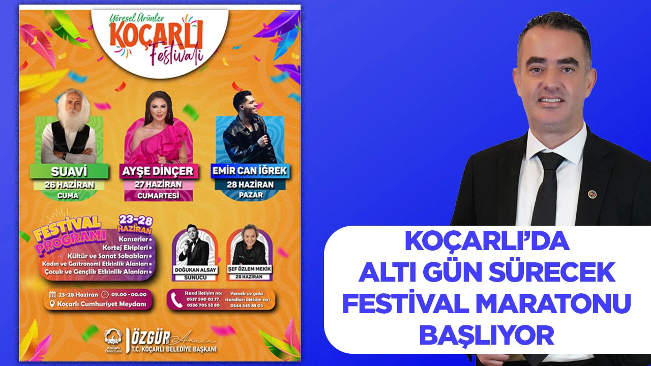 KO&Ccedil;ARLI&rsquo;DA ALTI G&Uuml;N S&Uuml;RECEK FESTİVAL MARATONU BAŞLIYOR