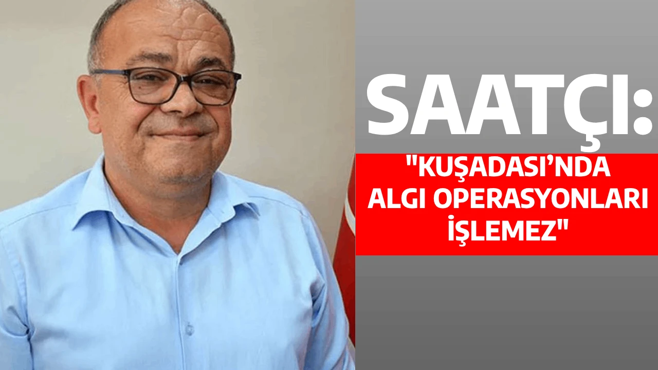SAAT&Ccedil;I: "KUŞADASI&rsquo;NDA ALGI OPERASYONLARI İŞLEMEZ"