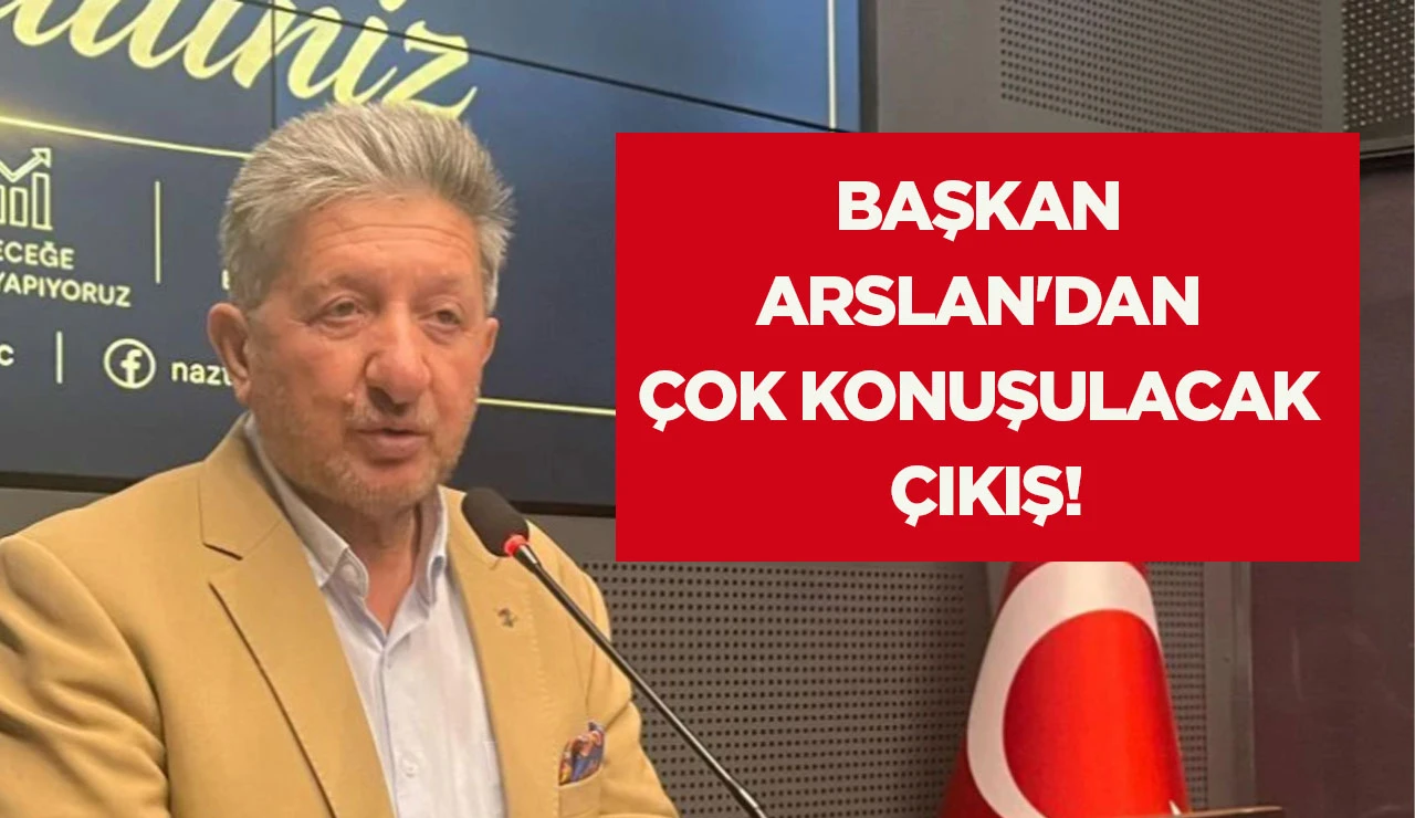 BAŞKAN ARSLAN'DAN &Ccedil;OK KONUŞULACAK &Ccedil;IKIŞ!