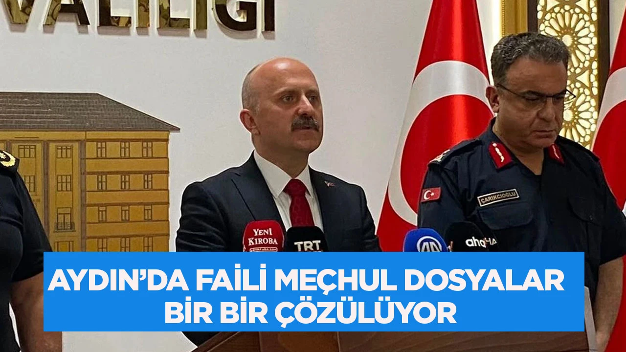 AYDIN&rsquo;DA FAİLİ ME&Ccedil;HUL DOSYALAR BİR BİR &Ccedil;&Ouml;Z&Uuml;L&Uuml;YOR