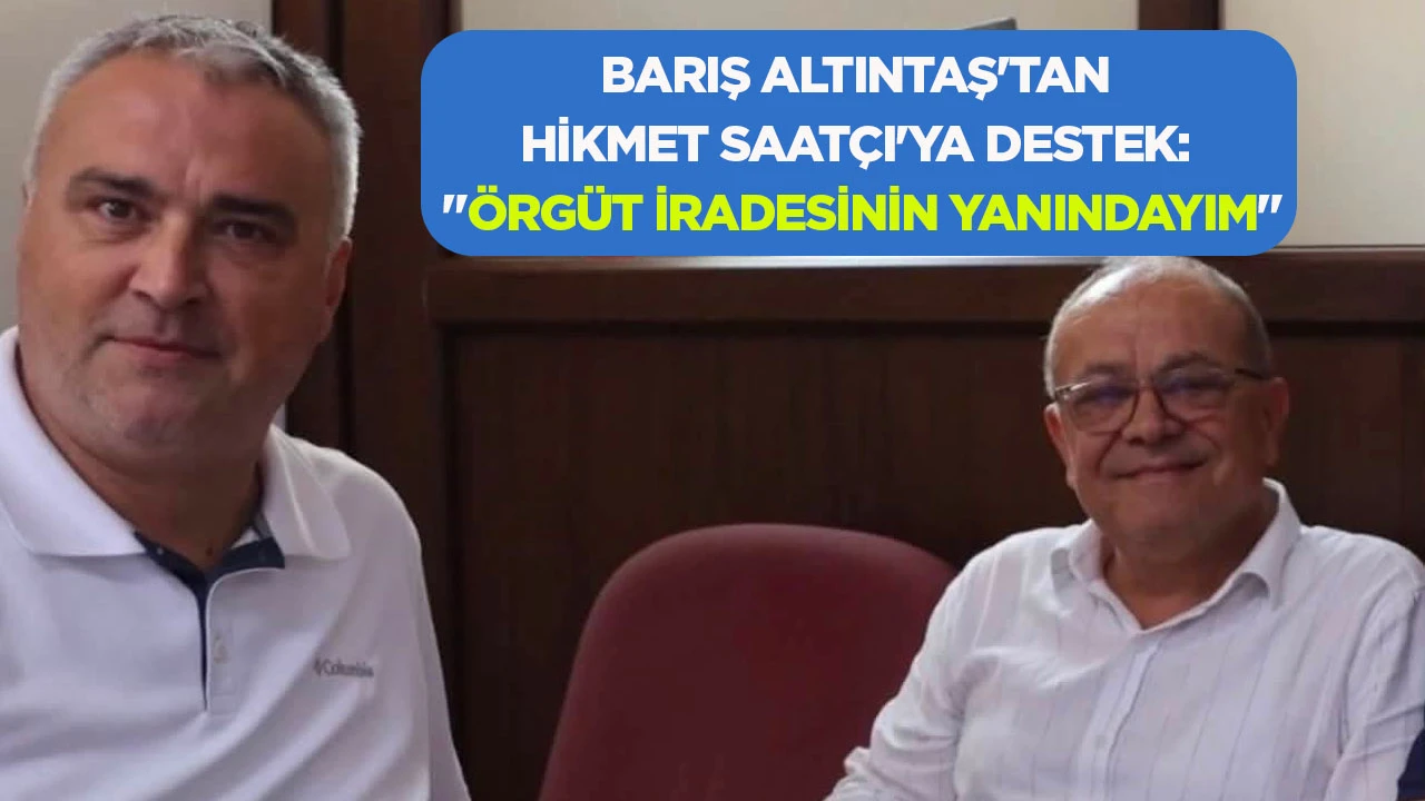 BARIŞ ALTINTAŞ'TAN HİKMET SAAT&Ccedil;I'YA DESTEK: "&Ouml;RG&Uuml;T İRADESİNİN YANINDAYIM"