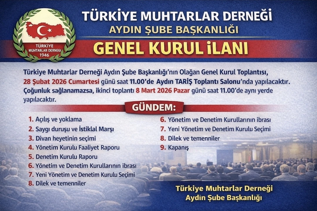 T&Uuml;RKİYE MUHTARLAR DERNEĞİ  AYDIN ŞUBE BAŞKANLIĞI  GENEL KURUL İLANI