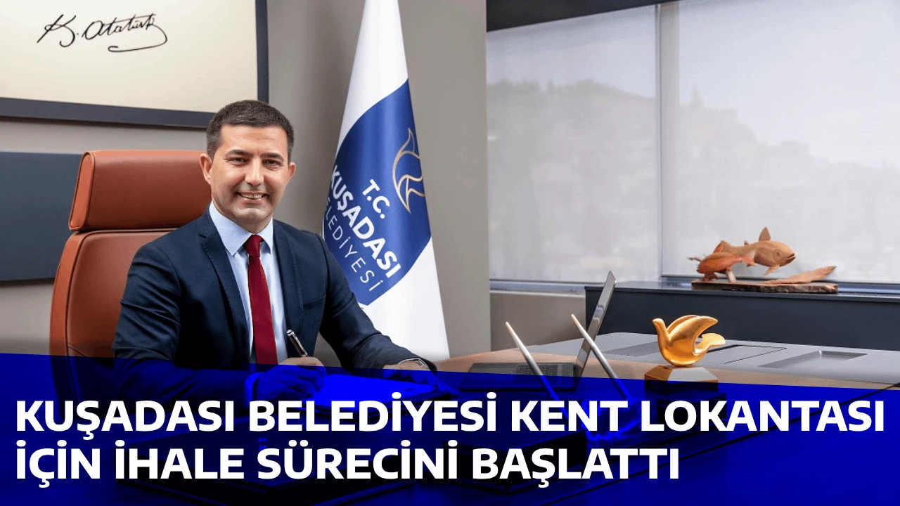 KUŞADASI BELEDİYESİ KENT LOKANTASI İÇİN İHALE SÜRECİNİ BAŞLATTI 