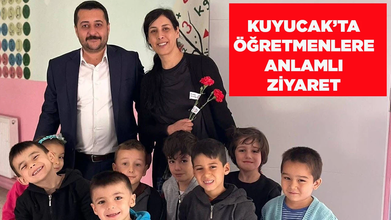 KUYUCAK&rsquo;TA &Ouml;ĞRETMENLERE ANLAMLI ZİYARET