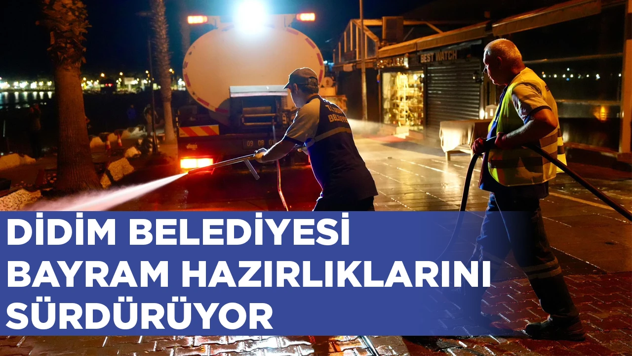 DİDİM BELEDİYESİ BAYRAM HAZIRLIKLARINI S&Uuml;RD&Uuml;R&Uuml;YOR
