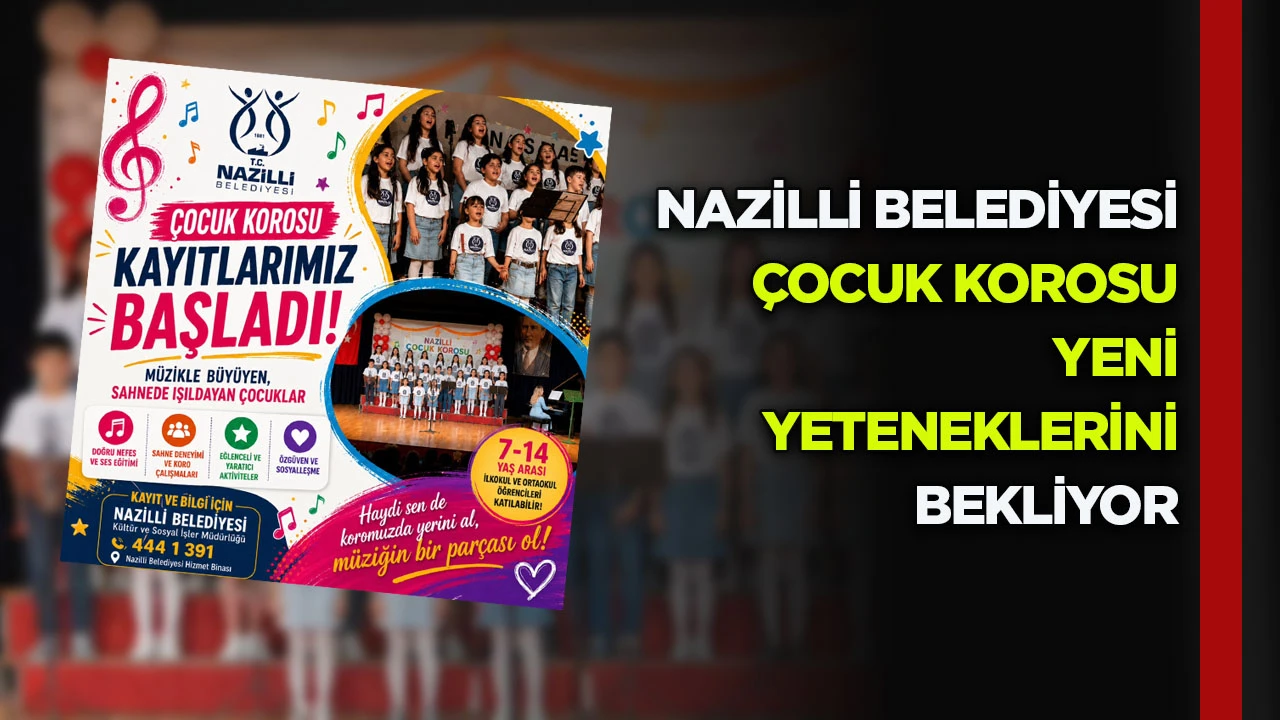 Nazilli Belediyesi &ccedil;ocuk korosu yeni yeteneklerini bekliyor