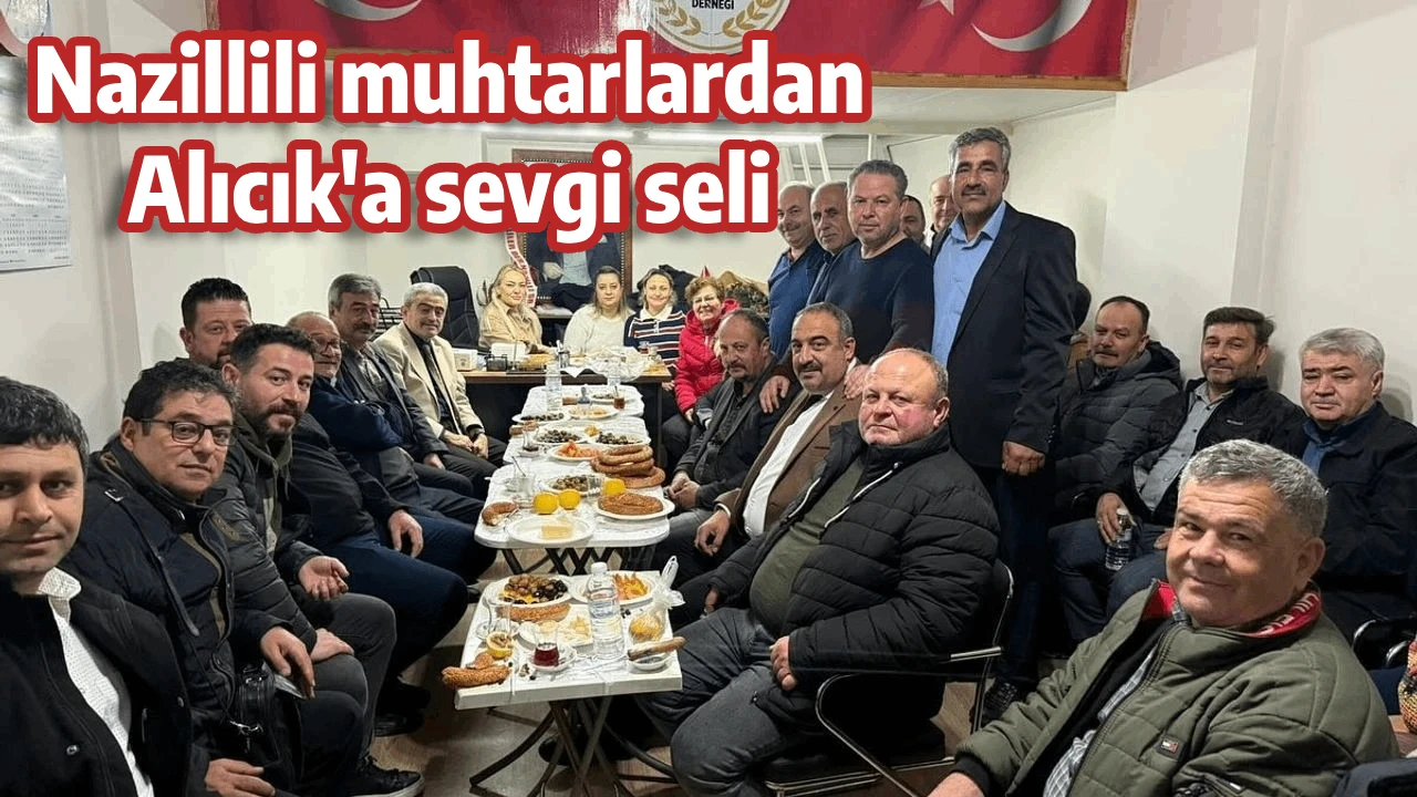 Nazillili muhtarlardan Alıcık'a sevgi seli