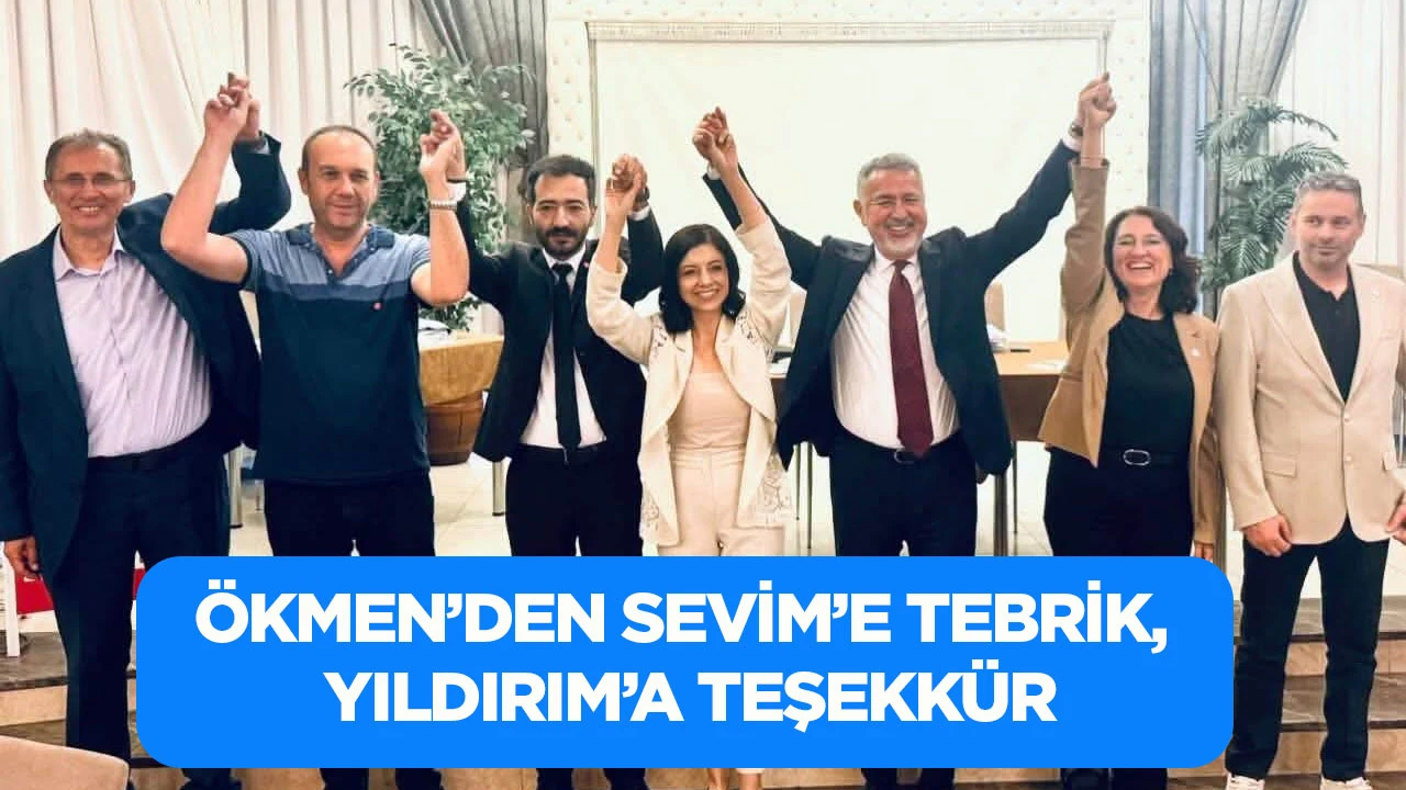 &Ouml;kmen&rsquo;den Sevim&rsquo;e tebrik, Yıldırım&rsquo;a teşekk&uuml;r