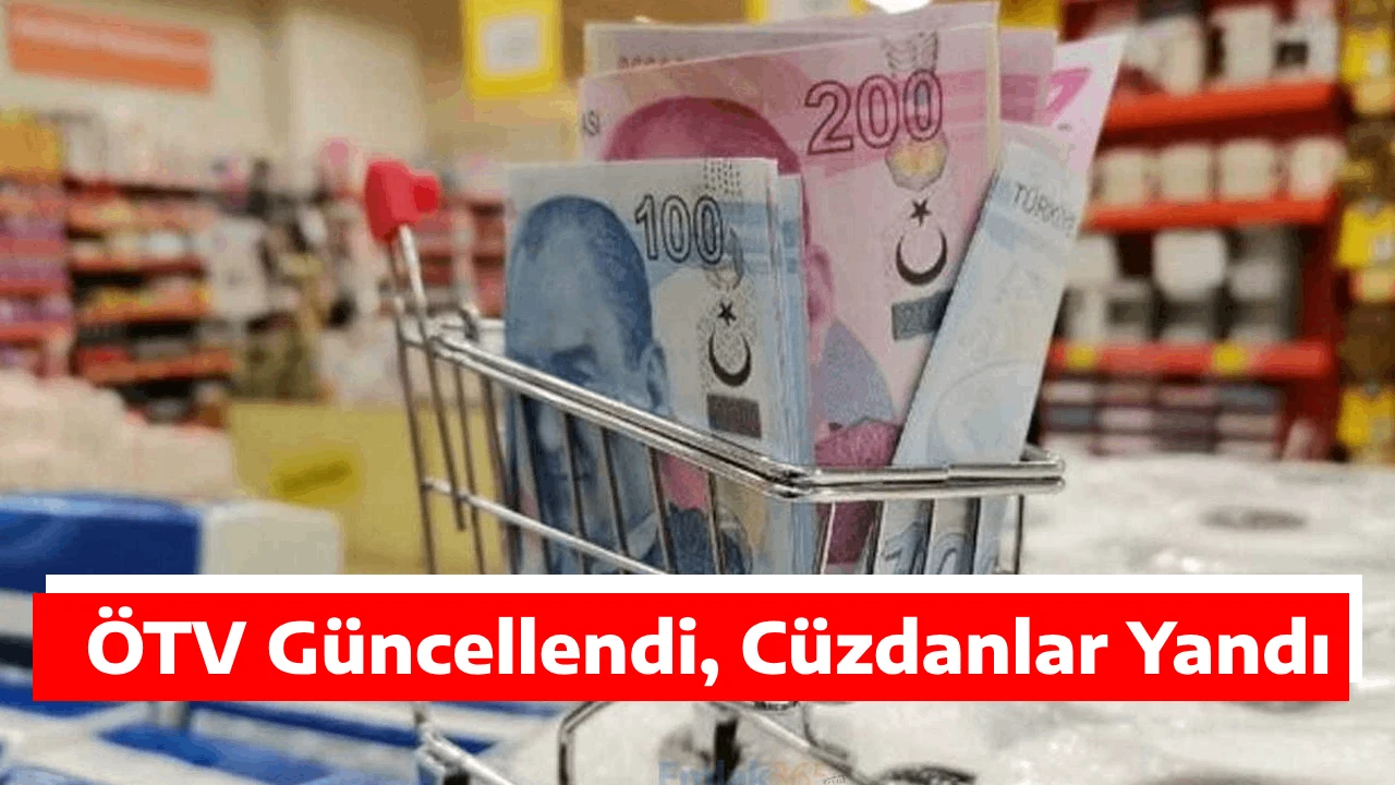 ÖTV Güncellendi, Cüzdanlar Yandı