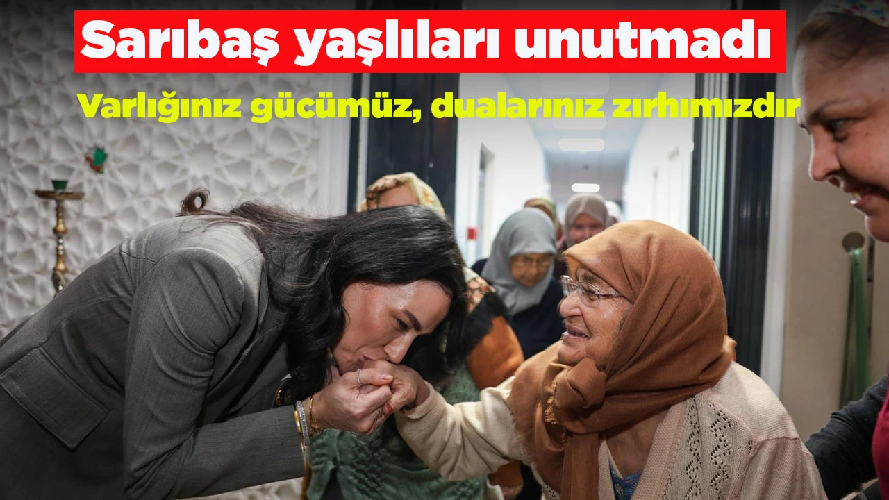 Sarıbaş yaşlıları unutmadı