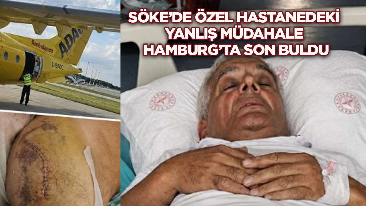 Söke'de özel hastanedeki yanlış müdahale Hamburg'ta son buldu