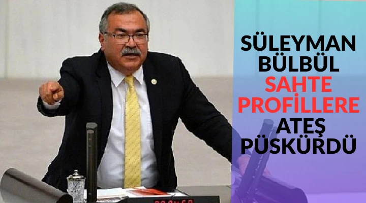Süleyman Bülbül, ailesine yönelik saldırılara ateş püskürdü
