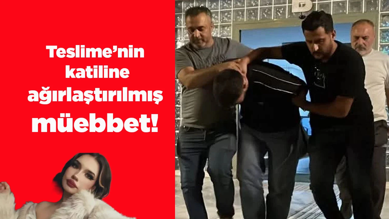 Teslime&rsquo;nin katiline ağırlaştırılmış m&uuml;ebbet!