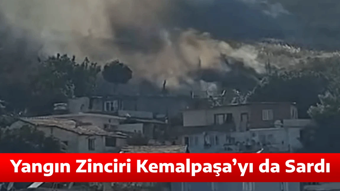 Yangın Zinciri Kemalpaşa’yı da Sardı