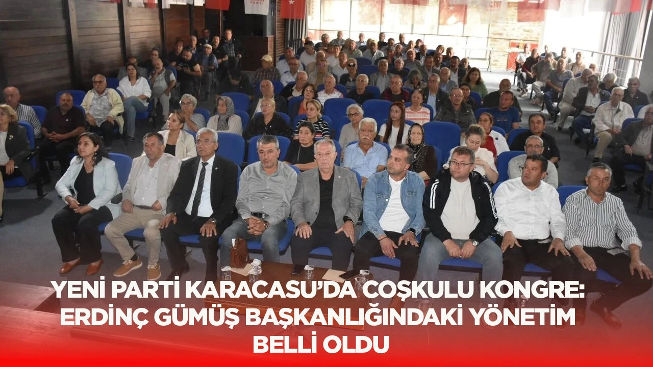 YENİ Parti Karacasu coşkulu kongre: Erdin&ccedil; G&uuml;m&uuml;ş başkanlığındaki y&ouml;netim belli oldu