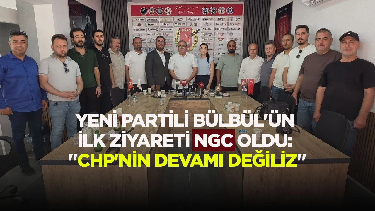 Yeni Partili B&uuml;lb&uuml;l'&uuml;n ilk ziyareti NGC oldu - "CHP'nin devamı değiliz"