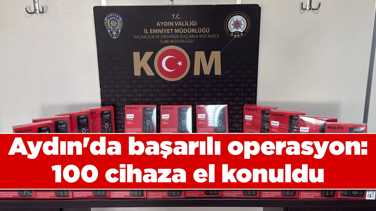 Aydın'da başarılı operasyon: 100 cihaza el konuldu
