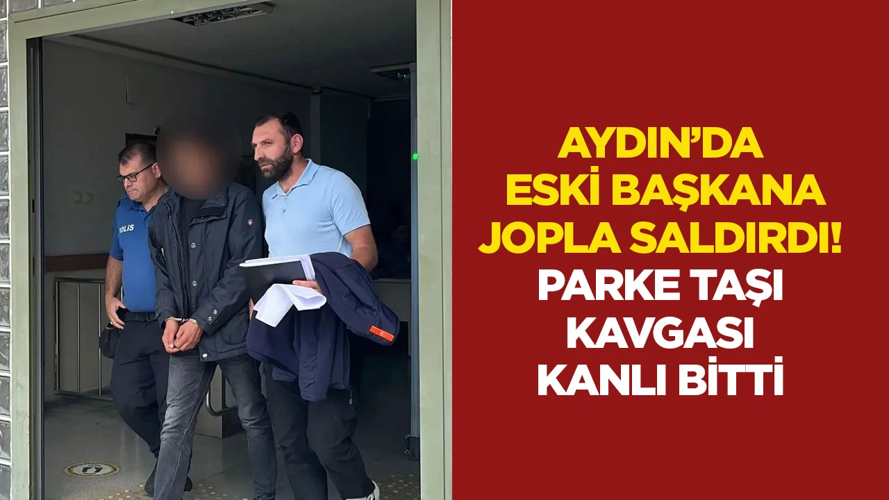 Aydın&rsquo;da eski başkana jopla saldırdı Parke taşı kavgası kanlı bitti