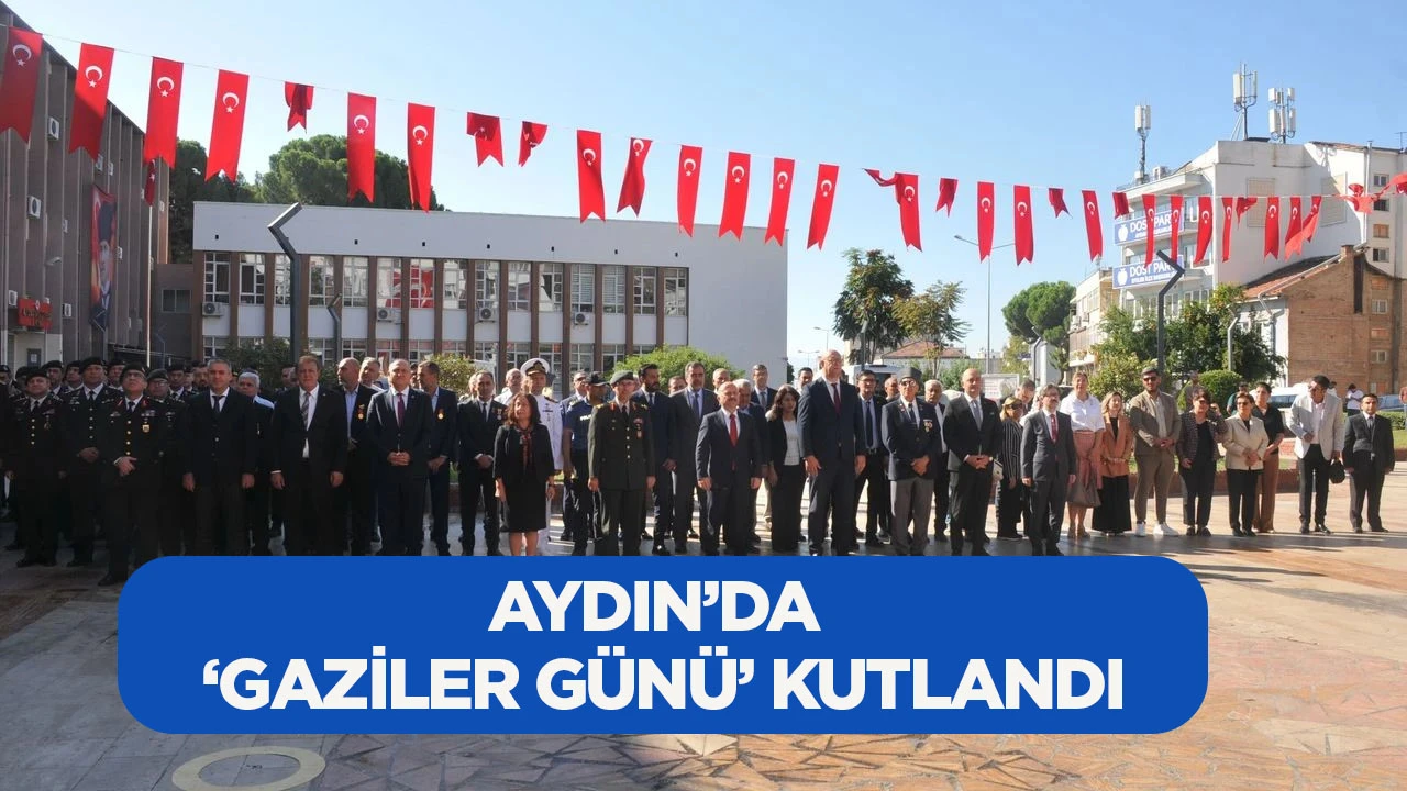Aydın&rsquo;da &lsquo;Gaziler G&uuml;n&uuml;&rsquo; kutlandı